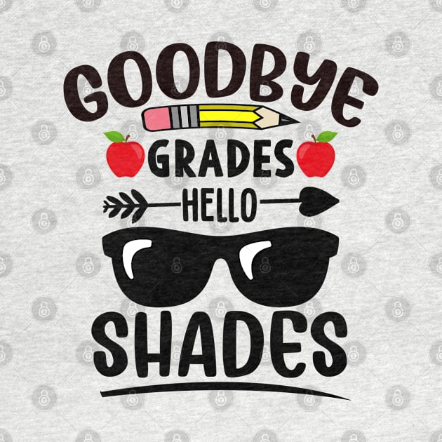 Goodbye Grades Hello Shades Funny Teacher Shirt, Teacher Appreciation, Gift for Teacher, End of Year Gift by Moe99